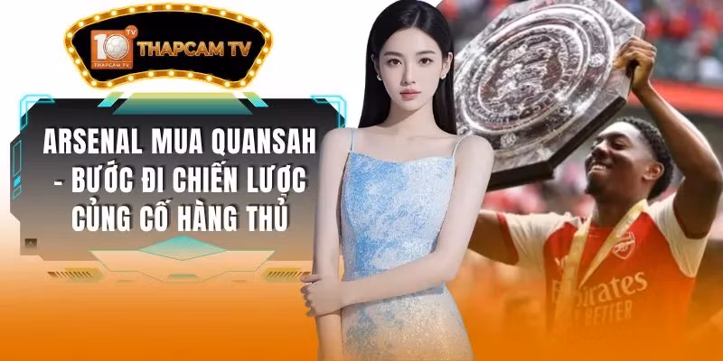 Arsenal Mua Quansah – Bước Đi Chiến Lược Củng Cố Hàng Thủ